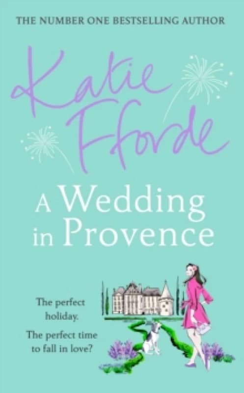 A Wedding in Provence : From the #1 bestselling author of uplifting feel-good fiction Hardback