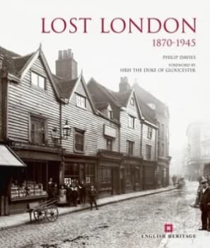 Lost London 1870-1945 by Philip Davies Hardback