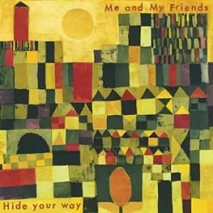 Hide Your Way by Me and My Friends CD Album