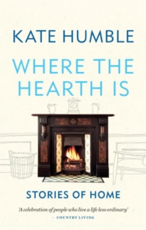 Where the Hearth Is: Stories of home Paperback / softback