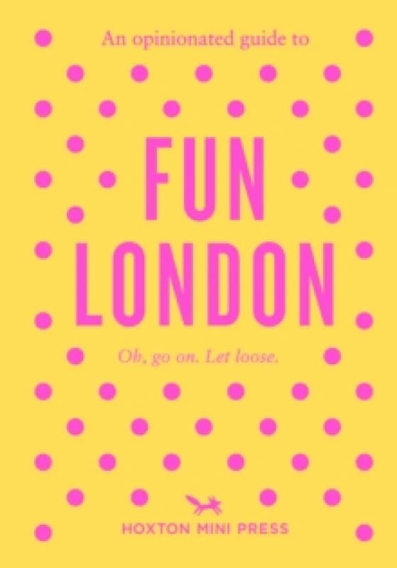 An Opinionated Guide to Fun London Paperback / softback