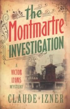 The Montmartre Investigation by Claude Izner Book