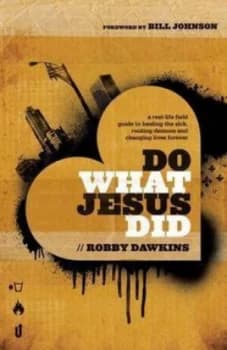 Do What Jesus Did by Robby Dawkins Paperback