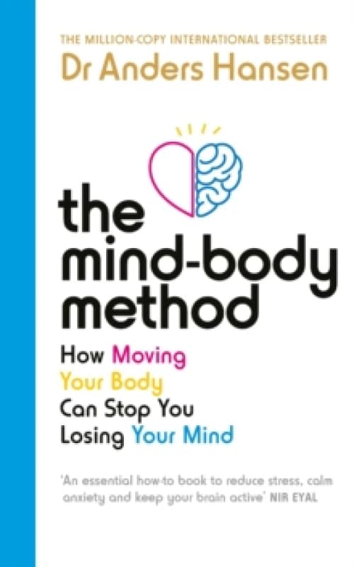 The Mind-Body Method : How Moving Your Body Can Stop You Losing Your Mind Paperback / softback