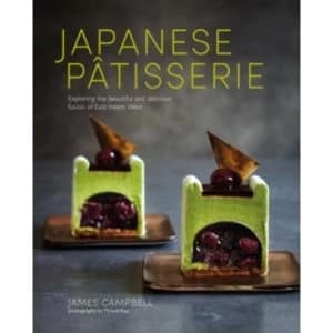 Japanese Patisserie : Exploring the Beautiful and Delicious Fusion of East Meets West