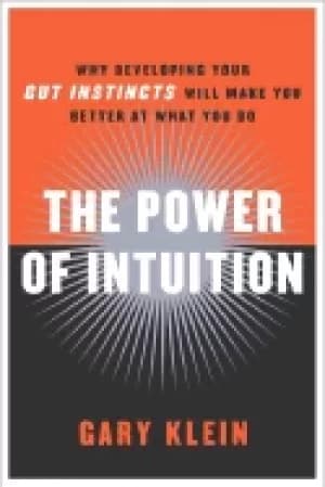 power of intuition how to use your gut feelings to make better decisions at