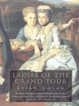 Ladies of the Grand Tour by Brian Dolan Paperback