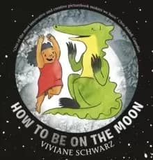 How to Be on the Moon