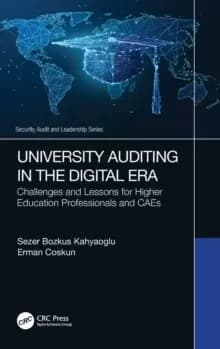 University Auditing in the Digital Era : Challenges and Lessons for Higher Education Professionals and CAEs