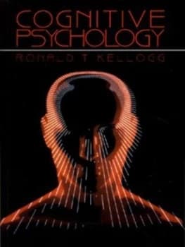 Cognitive Psychology by Ronald T. Kellogg Book