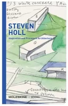 Steven Holl : Inspiration and Process in Architecture