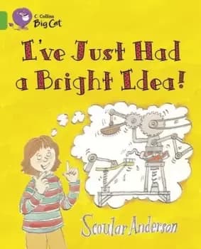 Ive just had a bright idea by Scoular Anderson