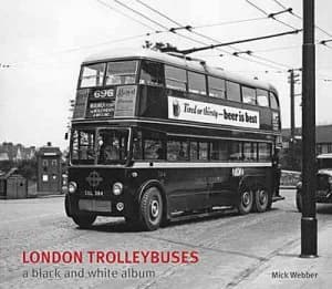 London Trolleybuses by Mick Webber Hardback