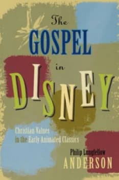 The Gospel in Disney by Philip Longfellow Anderson Book