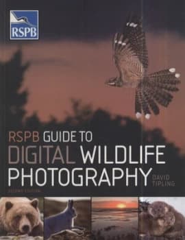 Rspb Guide to Digital Wildlife Photography by David Tipling Paperback
