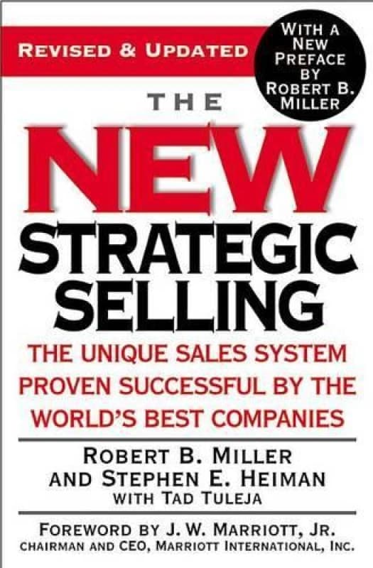 The New Strategic Selling by Robert B Miller and Stephen E Heiman and Tad Tuleja and Stephen E Heiman Paperback