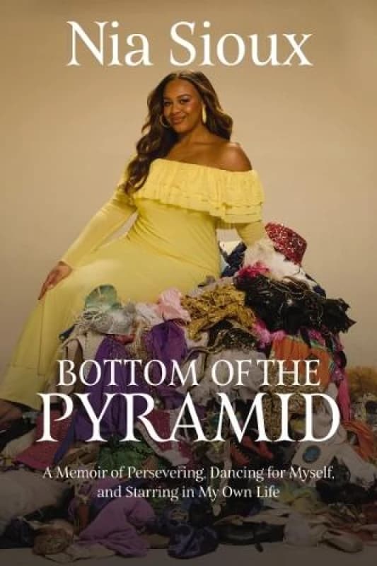 Bottom of the Pyramid : A Memoir of Persevering, Dancing for Myself, and Starring in My Own Life Hardback