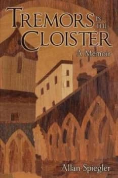 Tremors in the Cloister by Allan Spiegler Paperback