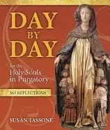 day by day for the holy souls in purgatory 365 reflections