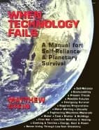 when technology fails a manual for self reliance and planetary survival
