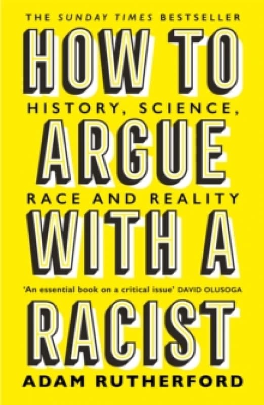 How to Argue With a Racist : History, Science, Race and Reality Paperback / softback