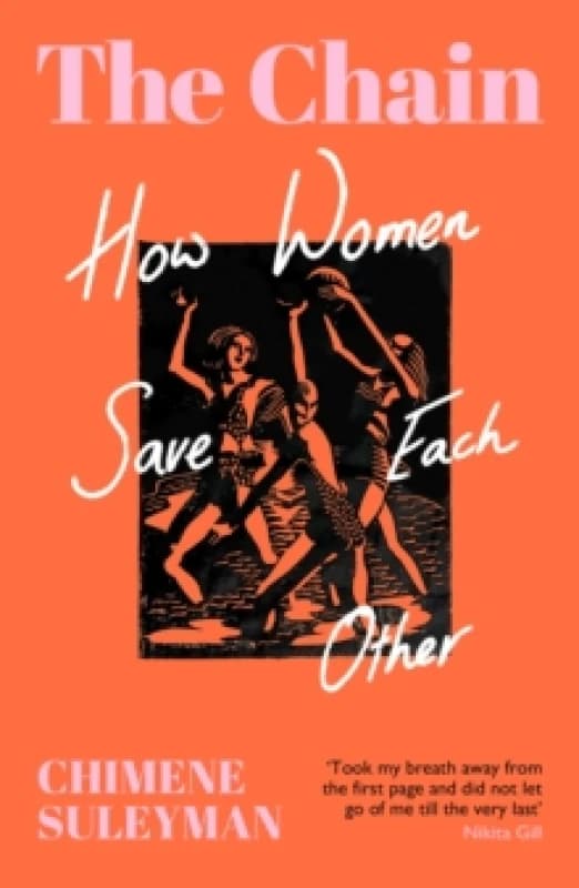 The Chain : How Women Save Each Other Paperback / softback