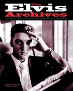 The Elvis Archives by Todd Slaughter and Anne E Nixon Paperback