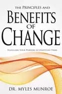 principles and benefits of change fulfilling your purpose in unsettled time