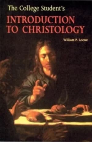 The college students introduction to Christology by William P Loewe