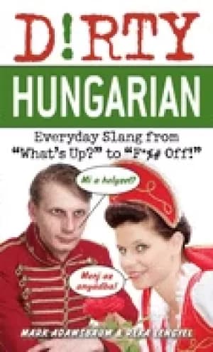 dirty hungarian everyday slang from whats up to f off