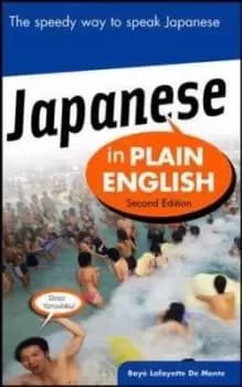 Japanese in plain English by Boye De Mente