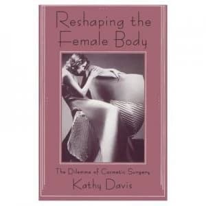 Reshaping the Female Body by Kathy Davis Paperback