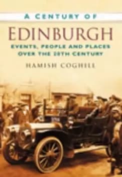 A century of Edinburgh by Hamish Coghill