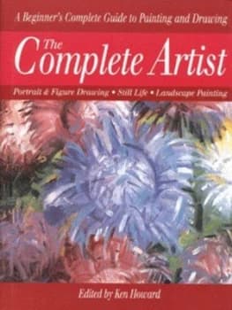 The Complete Artist by Ken Howard Hardback