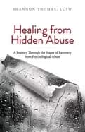 healing from hidden abuse a journey through the stages of recovery from psy