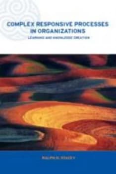 Complex Responsive Processes in Organizations by Ralph Stacey Paperback