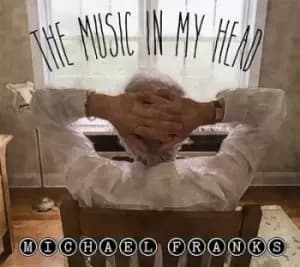 The Music in My Head by Michael Franks CD Album