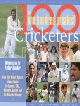 The One Hundred Greatest Cricketers by Nick Brownlee Paperback