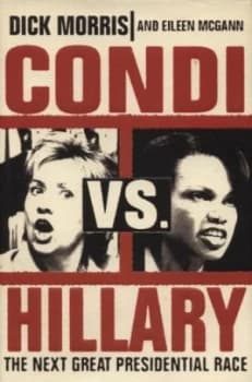 Condi vs. Hillary by Dick Morris and Eileen Mcgann Hardback