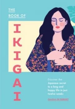 The book of ikigai by Caroline de Surany
