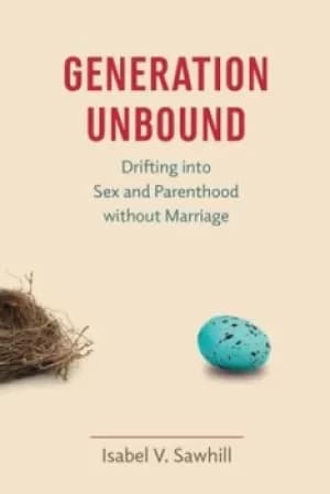 Generation Unbound by Isabel V. Sawhill