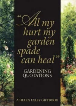 All My Hurt My Garden Spade Can Heal by Helen Exley Book