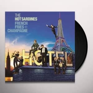 The Hot Sardines - French Fries + Champagne Vinyl