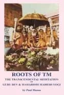 roots of tm the transcendental meditation of guru dev and maharishi mahesh