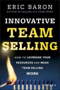 Innovative Team Selling by Eric Baron Hardback