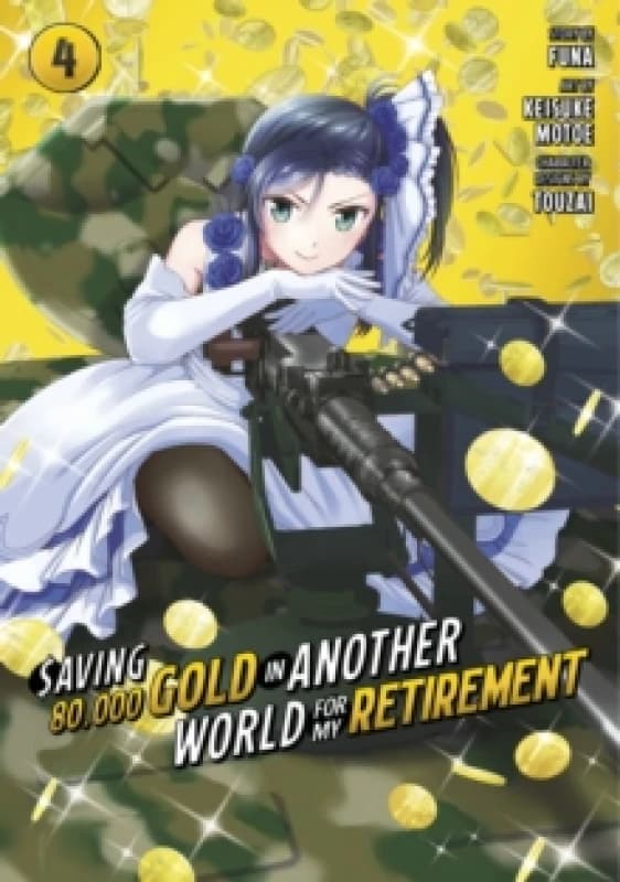 Saving 80,000 Gold in Another World for My Retirement 4 (Manga) Paperback / softback