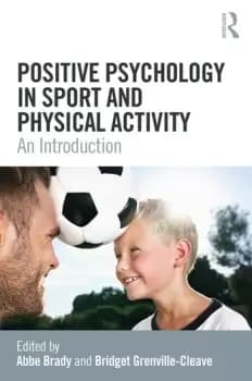 Positive Psychology in Sport and Physical ActivityAn Introduction