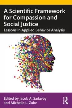 A Scientific Framework for Compassion and Social JusticeLessons in Applied Behavior Analysis