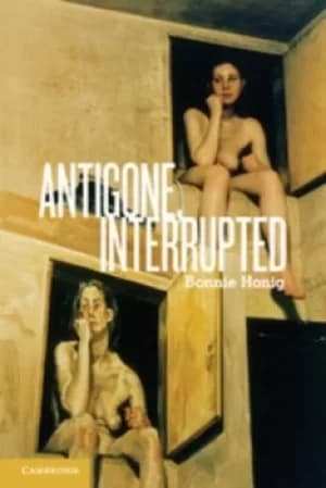 Antigone interrupted by Professor Bonnie Honig