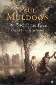 The End of the Poem by Paul Muldoon Hardback